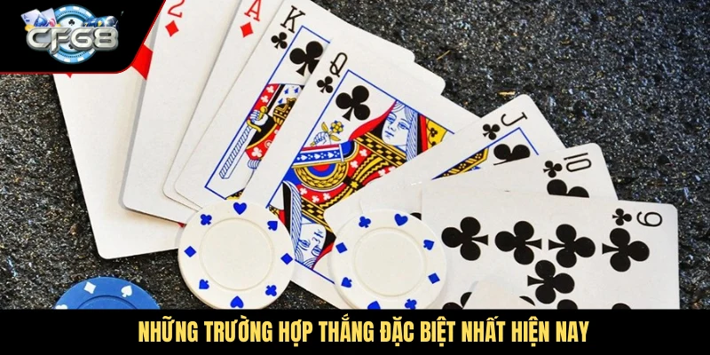 Những trường hợp thắng đặc biệt nhất hiện nay